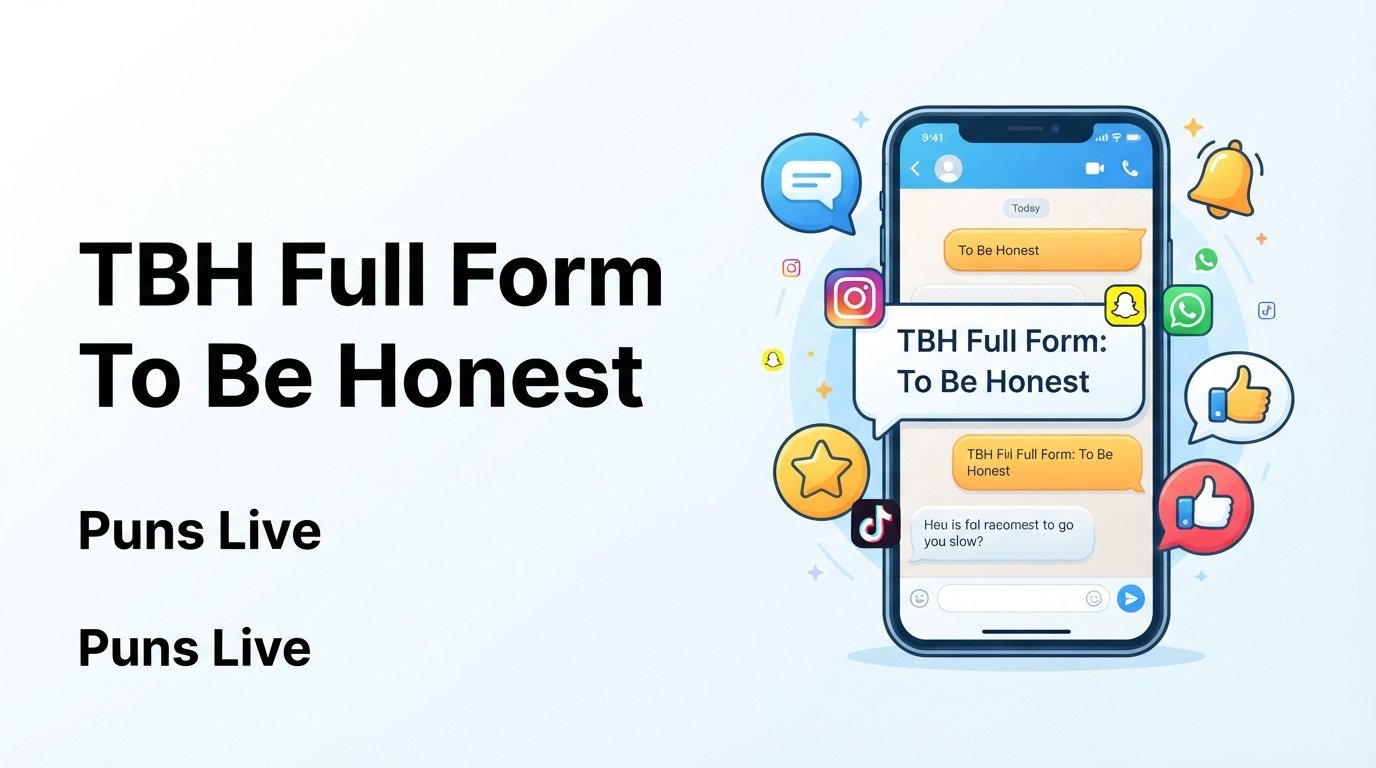 TBH Full Form: What Does TBH Mean in Text, Chat and Social Media?